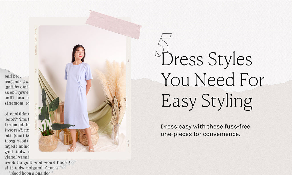 5 DRESS STYLES YOU NEED - to make your life easier!