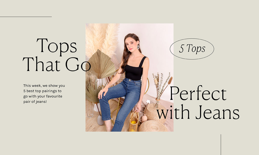 5 Tops that are Perfect with Jeans!