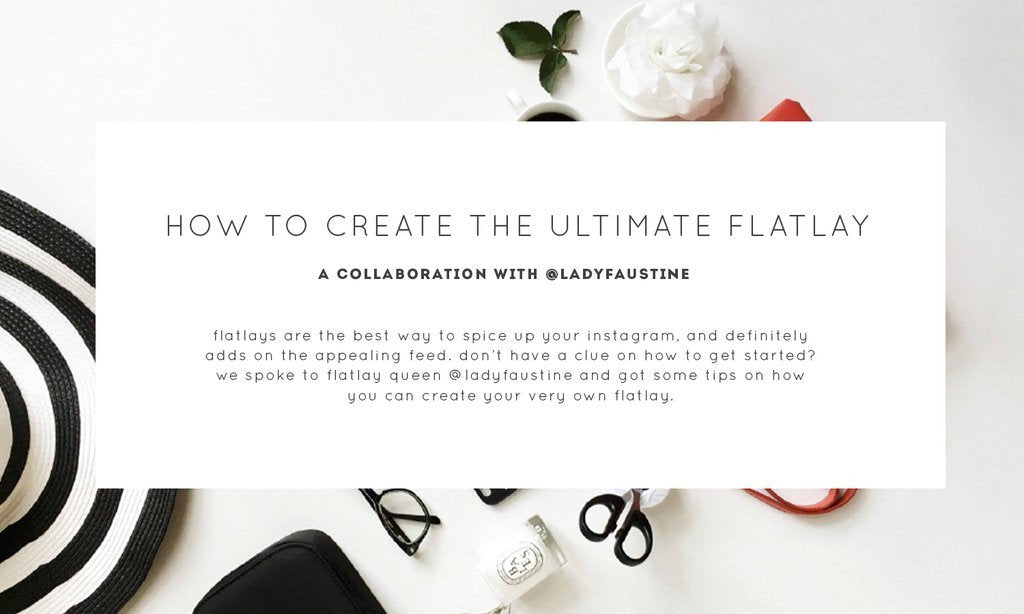 Flatlay Tutorial: NM X Lady Faustine